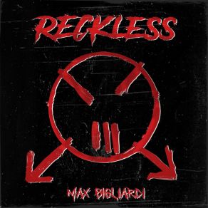 Download track Reckless Max Bigliardi