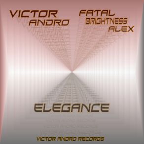 Download track Elegance Fatal Brightness Alex, Victor Andro