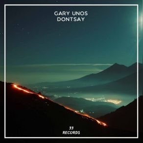 Download track Dontsay Gary Unos