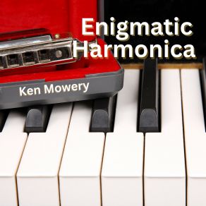 Download track Enigmatic Harmonica Ken Mowery