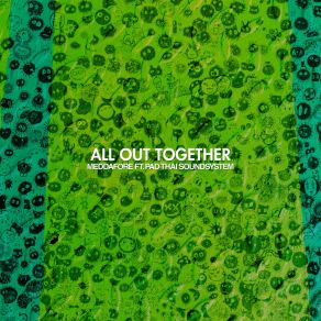 Download track All Out Together Pad Thai Soundsystem