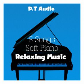 Download track Soft Piano Relaxing Music - Epic 04 (Original Mix) D. T Audio