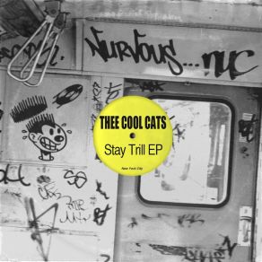 Download track Stay Trill (Original Mix) Thee Cool Cats