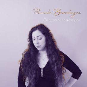 Download track Quand Je Suis O' Pascale Bourdages