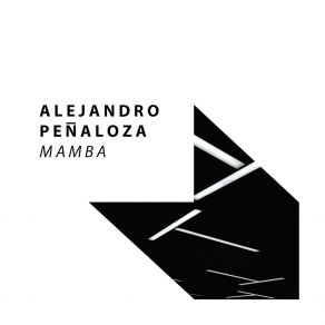 Download track Mamba (Original Mix) Alejandro Peñaloza