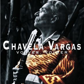 Download track Tú Y La Mentira Chavela Vargas