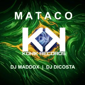 Download track Mataco (Original Mix) DJ Maddox, DJ Dicosta