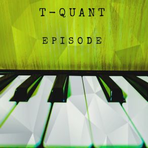 Download track Episode (Extended Mix) T-Quant