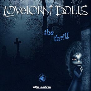 Download track The Thrill (Single Edit) Lovelorn Dolls