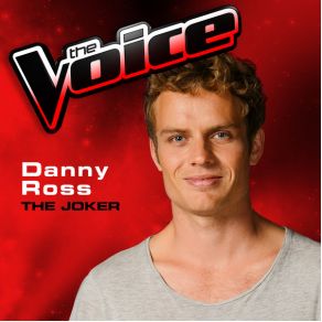 Download track The Joker (The Voice 2013 Performance) Danny Ross