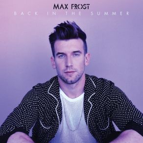 Download track Back In The Summer (Acoustic) Max Frost