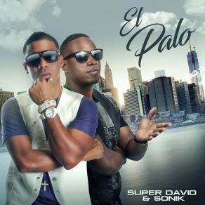 Download track El Palo Super David