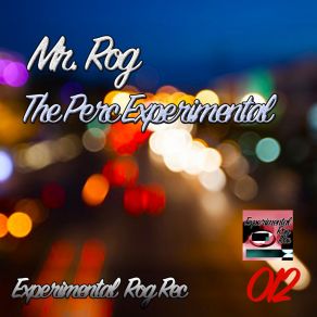 Download track The Perc Experimental (Original Mix) Mr. Rog