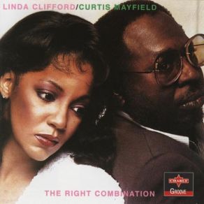 Download track The Right Combination Curtis Mayfield, Linda Clifford