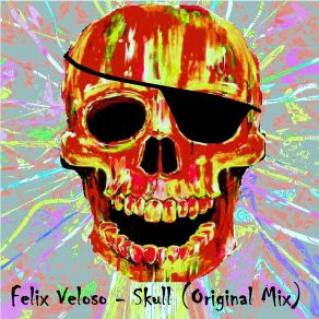 Download track Skull (Original Mix) Felix Veloso