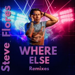 Download track Where Else Sergio Mateo Remix Steve FloresSergio Mateo