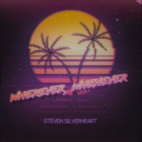 Download track Wherever, Whenever (Instrumental) Steven Silverheart