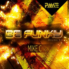 Download track Be Funky (Original Mix) Mike C