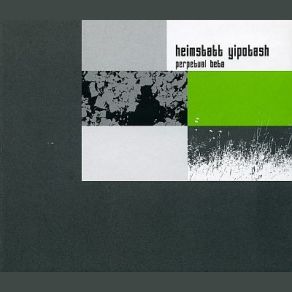 Download track </ Perpetual Beta> Heimstatt Yipotash