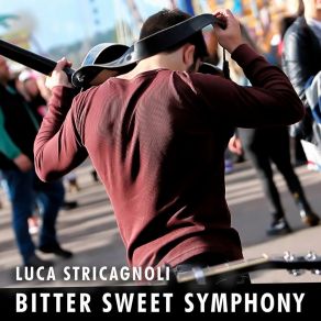 Download track Bitter Sweet Symphony Luca Stricagnoli