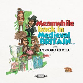 Download track Meanwhile Back In Medieval Britain Groovy Uncle