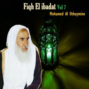 Download track Fiqh El Ibadat, Pt. 4 Mohamed Al Othaymine