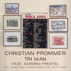 Download track Tin Man (Truccy Remix) Christian Prommer, Adriano Prestel