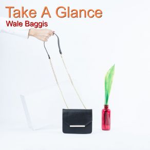 Download track Take A Glance (Afrosoul Version) Wale Baggis