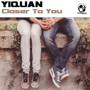 Download track Closer To You (Radio Edit) Yiquan