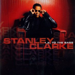 Download track 2, To The Bass Stanley ClarkeQ - Tip