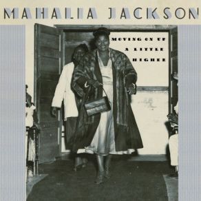 Download track He's Pleading In Glory For Me Mahalia Jackson
