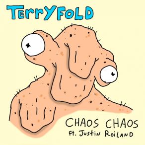 Download track Terryfold Chaos Chaos, Justin Roiland