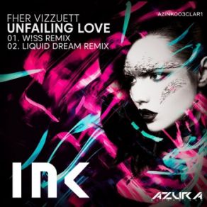 Download track Unfailing Love (Liquid Dream Remix) Fher Vizzuett