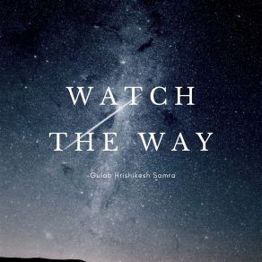 Download track Watch The Way Gulab Hrishikesh Samra