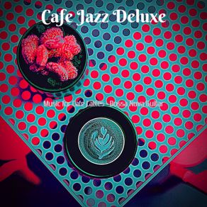 Download track Chilled Ambiance For Double Espressos Cafe Jazz Deluxe