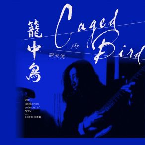 Download track Caged Bird Xie Tian Xiao