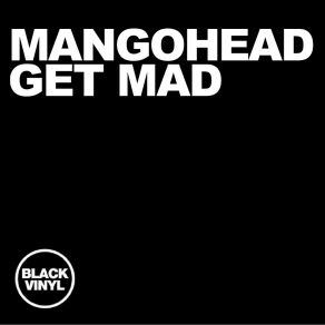 Download track Get Mad Mangohead