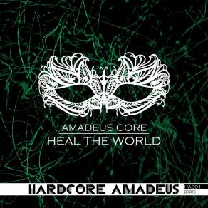 Download track Heal The World Amadeus Core