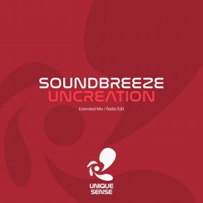 Download track Uncreation (Extended Mix) Soundbreeze