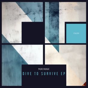 Download track Dive To Survive Mayank