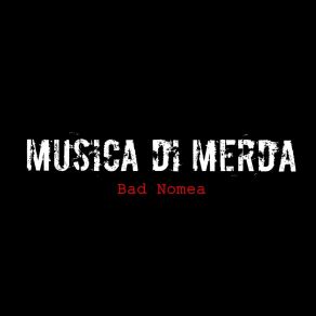 Download track Il Trucco Bad Nomea