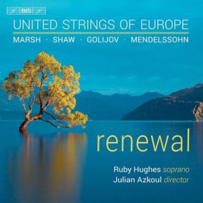 Download track Golijov 3 Songs For Soprano & String Orchestra No. 2, Lúa Descolorida Ruby Hughes, Julian Azkoul, United Strings Of Europe