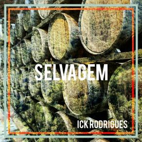 Download track Selvagem Ick Rodrigues