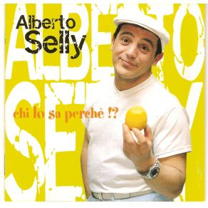 Download track Chi Lo Sa Perche'!?  Alberto Selly