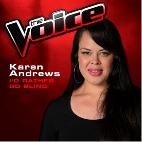 Download track I'D Rather Go Blind (The Voice 2013 Performance) Karen Andrews