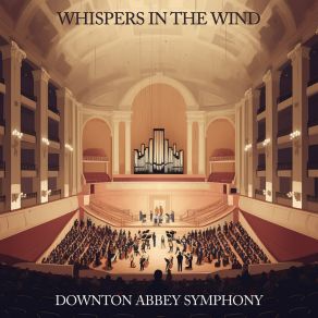 Download track Twilight Whispers Downton Abbey Symphony