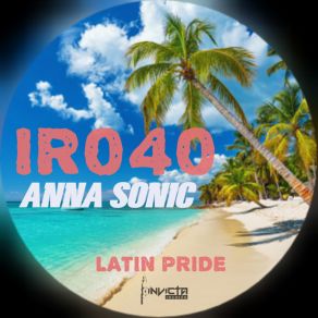 Download track Latin Pride (Original) Anna Sonic