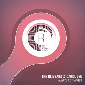 Download track Always A Stranger (Original Mix) Carol Lee, The Blizzard