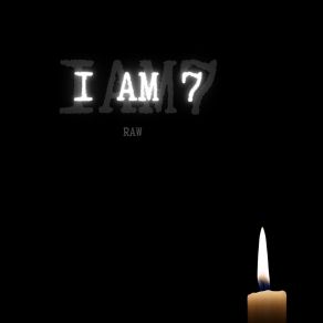 Download track I Am 7 The Raw