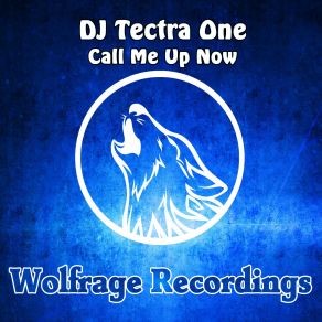 Download track Call Me Up Now (Original Mix) DJ Tectra One